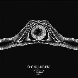 O Children : Dead
